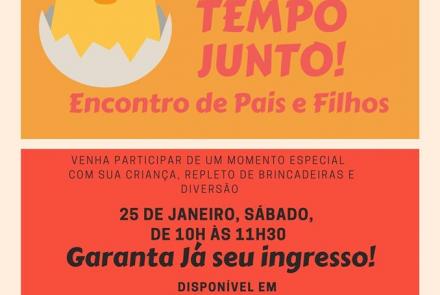  Tempo Junto! Encontro de Pais e Filhos